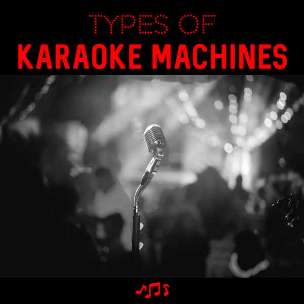 Karaoke Systems Types by BestKaraokeSystem.com