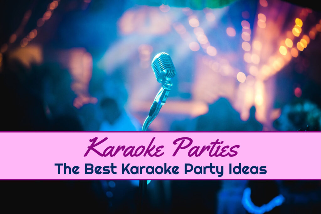 Karaoke Parties The Best Karaoke Party Ideas by BestKaraokeSystem.com